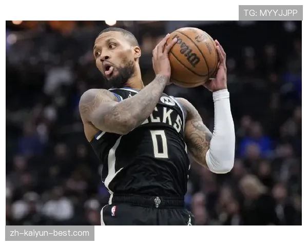 利拉德三分命中率提升显著，关键时刻影响力超越过去赛季